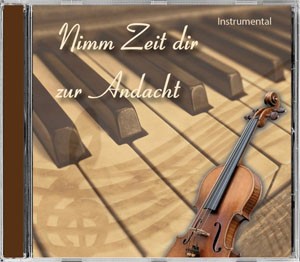 Nimm Zeit dir zur Andacht - CD